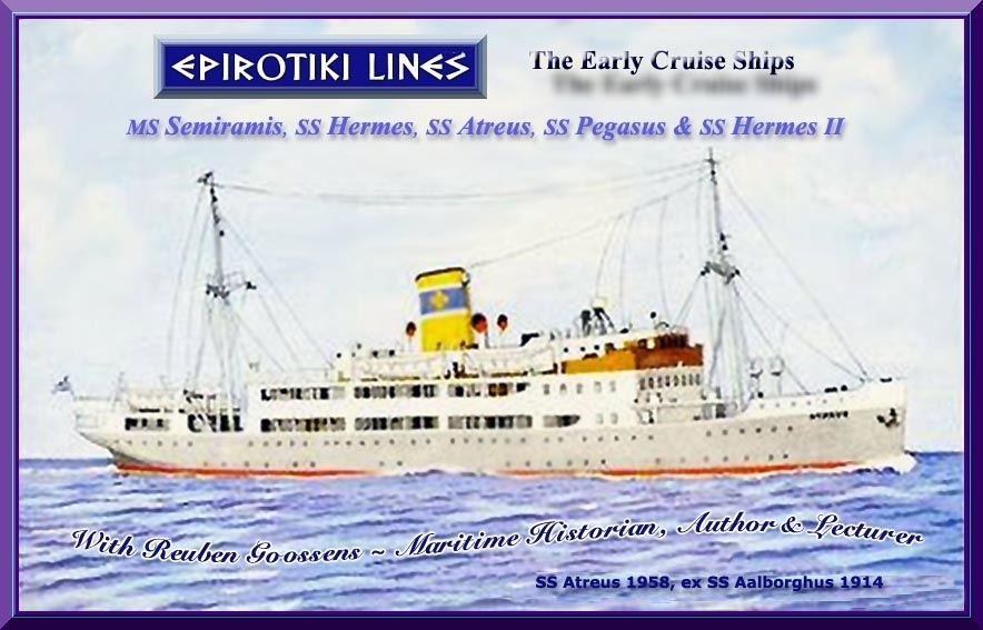 The early cruise Ships of Epirotiki Lines MS Semiramis, SS Hermes, SS